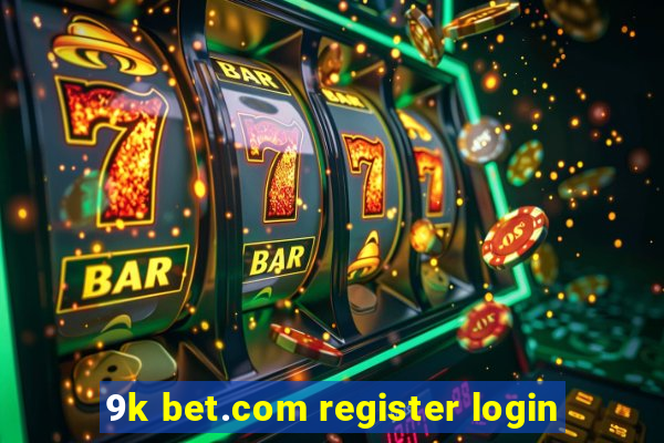 9k bet.com register login